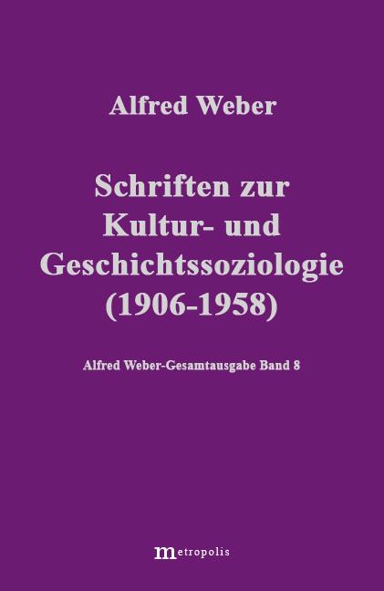 Cover-Bild Alfred Weber Gesamtausgabe / Schriften zur Kultur und Geschichtssoziologie (1909-1958)