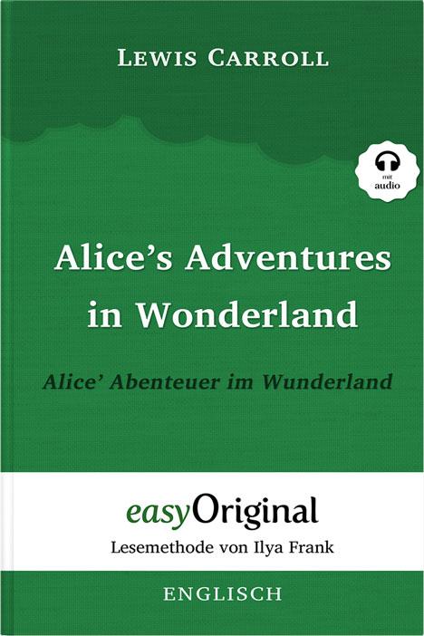 Cover-Bild Alice’s Adventures in Wonderland / Alice’ Abenteuer im Wunderland Hardcover (Buch + Audio-Online) - Lesemethode von Ilya Frank - Zweisprachige Ausgabe Englisch-Deutsch