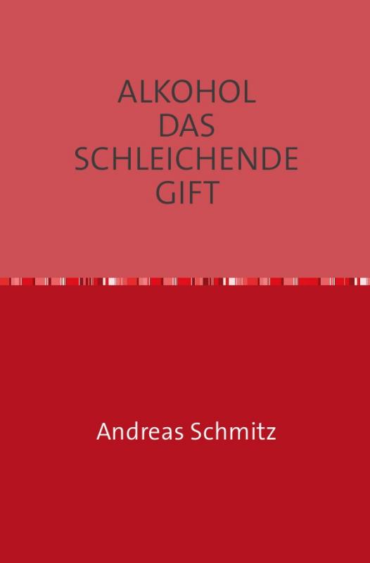 Cover-Bild ALKOHOL DAS SCHLEICHENDE GIFT