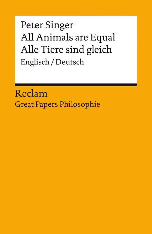 Cover-Bild All Animals are Equal / Alle Tiere sind gleich. Englisch/Deutsch. [Great Papers Philosophie]