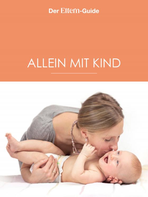 Cover-Bild Alleinerziehend - aber nicht allein! (ELTERN Guide)