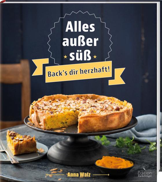 Cover-Bild Alles außer süß - Back's dir herzhaft!