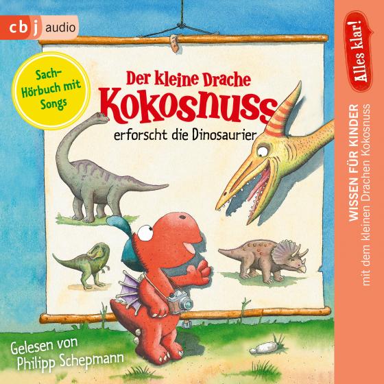 Cover-Bild Alles klar! Der kleine Drache Kokosnuss erforscht... Die Dinosaurier