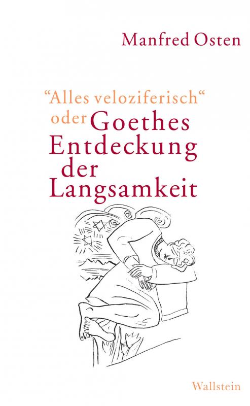 Cover-Bild »Alles veloziferisch« oder Goethes Entdeckung der Langsamkeit