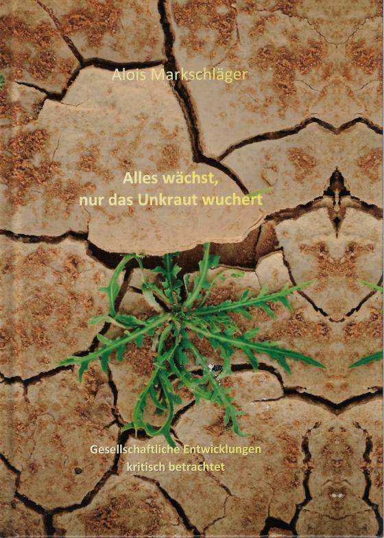 Cover-Bild Alles wächst, nur das Unkraut wuchert