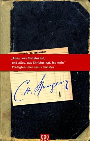 Cover-Bild Alles, was Christus ist, und alles, was Christus hat, ist mein