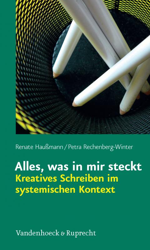 Cover-Bild Alles, was in mir steckt: Kreatives Schreiben im systemischen Kontext