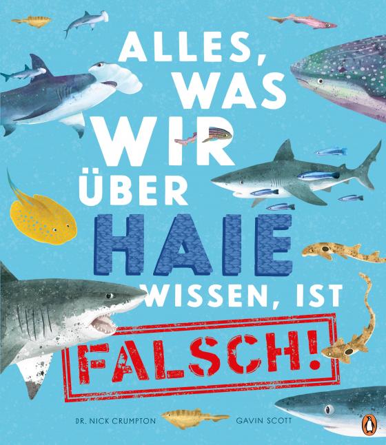 Cover-Bild Alles, was wir über Haie wissen, ist falsch!