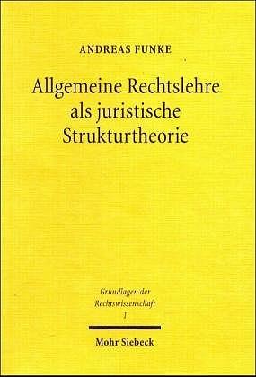 Cover-Bild Allgemeine Rechtslehre als juristische Strukturtheorie