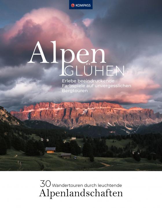 Cover-Bild Alpenglühen - 30 Wandertouren durch leuchtende Alpenlandschaften