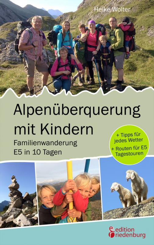 Cover-Bild Alpenüberquerung mit Kindern - Familienwanderung E5 in 10 Tagen