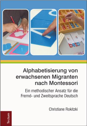 Cover-Bild Alphabetisierung von erwachsenen Migranten nach Montessori