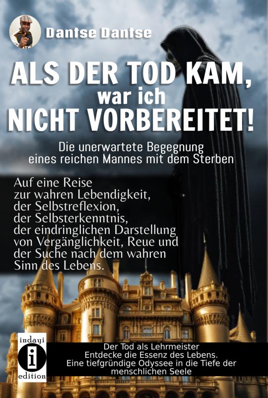 Cover-Bild ALS DER TOD KAM, war ich nicht vorbereitet – die unerwartete Begegnung eines reichen Mannes mit dem Sterben