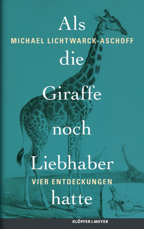 Cover-Bild Als die Giraffe noch Liebhaber hatte