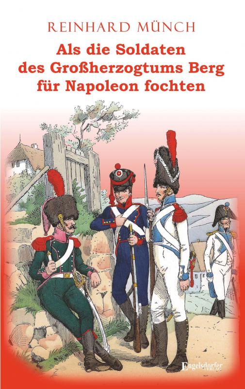 Cover-Bild Als die Soldaten des Großherzogtums Berg für Napoleon fochten