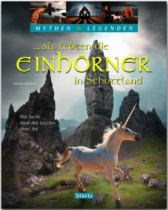 Cover-Bild ... als lebten die Einhörner in Schottland - Die Suche nach den Letzten ihrer Art