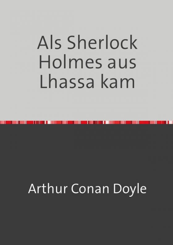 Cover-Bild Als Sherlock Holmes aus Lhassa kam