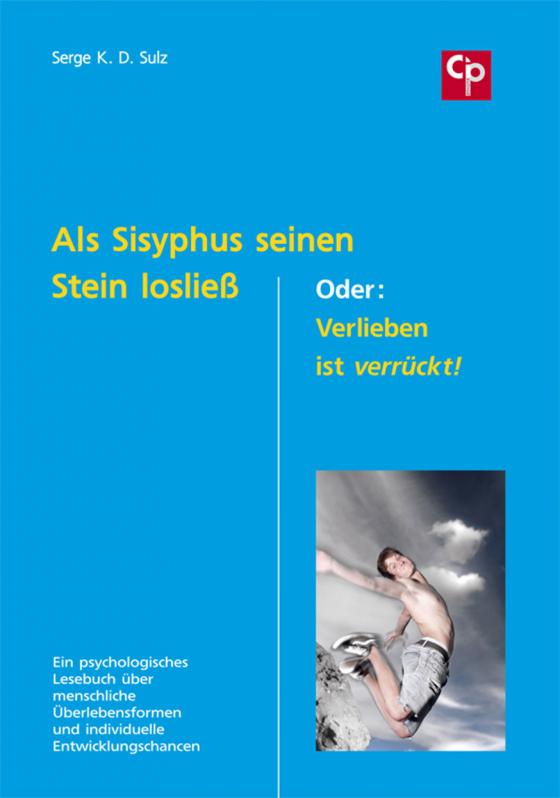 Cover-Bild Als Sisyphus seinen Stein losließ. Oder: Verlieben ist verrückt!