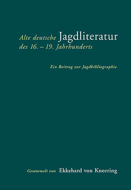 Cover-Bild Alte deutsche Jagdliteratur des 16.–19. Jahrhunderts