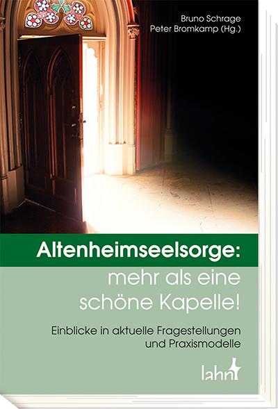 Cover-Bild Altenheimseelsorge: mehr als eine schöne Kapelle!