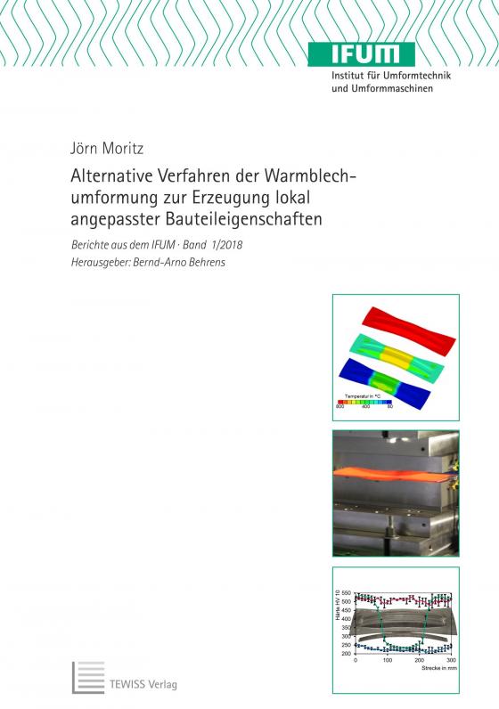 Cover-Bild Alternative Verfahren der Warmblechumformung zur Erzeugung lokal angepasster Bauteileigenschaften