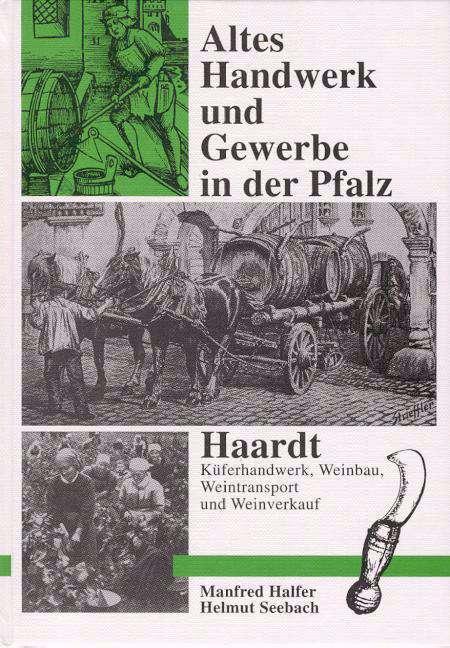 Cover-Bild Altes Handwerk und Gewerbe in der Pfalz / Haardt
