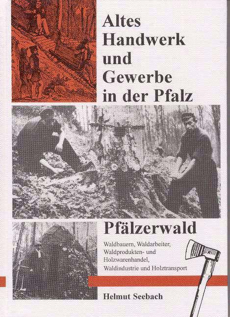 Cover-Bild Altes Handwerk und Gewerbe in der Pfalz / Pfälzerwald