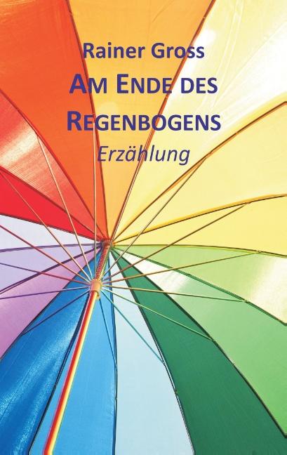 Cover-Bild Am Ende des Regenbogens