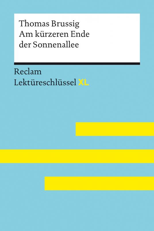 Cover-Bild Am kürzeren Ende der Sonnenallee von Thomas Brussig: Lektüreschlüssel mit Inhaltsangabe, Interpretation, Prüfungsaufgaben mit Lösungen, Lernglossar. (Reclam Lektüreschlüssel XL)