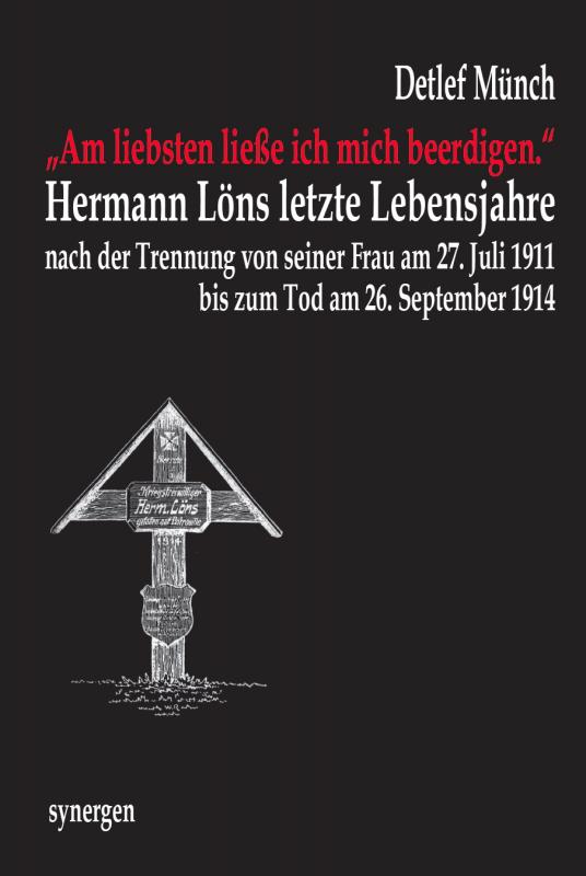 Cover-Bild „Am liebsten ließe ich mich beerdigen.“ Hermann Löns letzte Lebensjahre