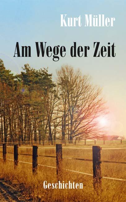 Cover-Bild Am Wege der Zeit