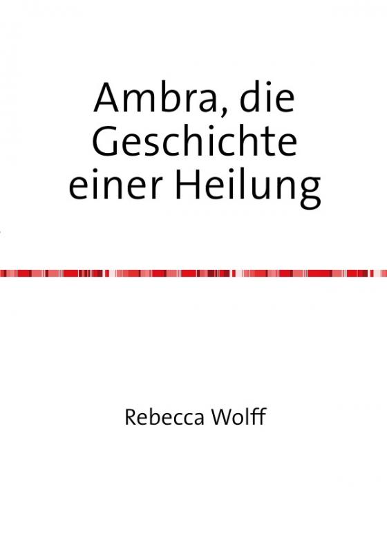 Cover-Bild Ambra, die Geschichte einer Heilung