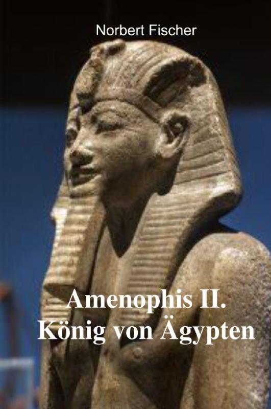 Cover-Bild Amenophis II. König von Ägypten