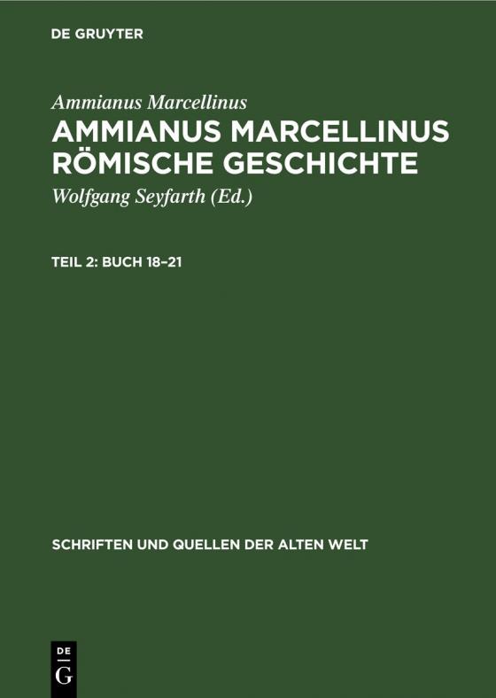 Cover-Bild Ammianus Marcellinus: Ammianus Marcellinus Römische Geschichte / Buch 18–21