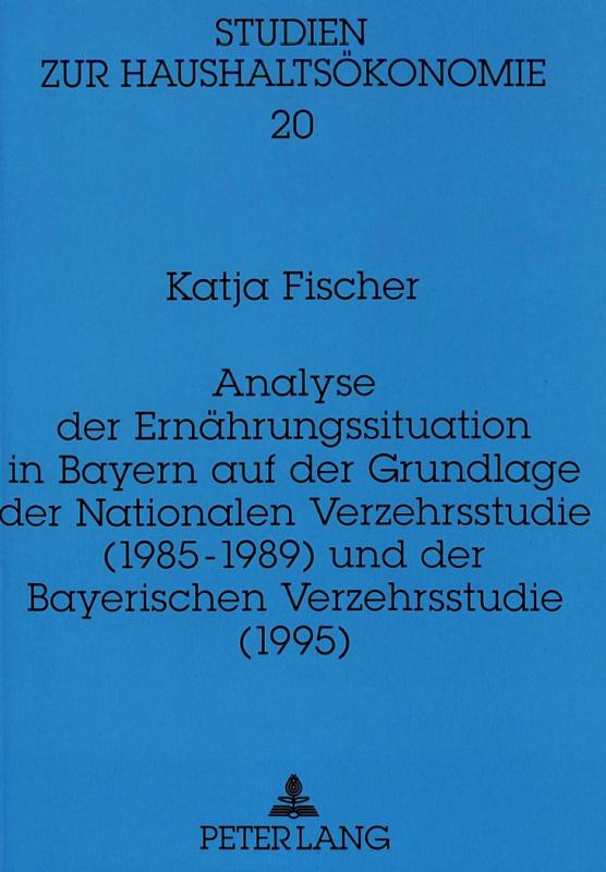 Cover-Bild Analyse der Ernährungssituation in Bayern auf der Grundlage der Nationalen Verzehrsstudie (1985-1989) und der Bayerischen Verzehrsstudie (1995)