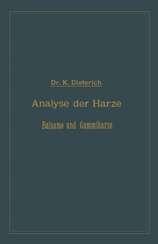 Cover-Bild Analyse der Harze Balsame und Gummiharze nebst ihrer Chemie und Pharmacognosie