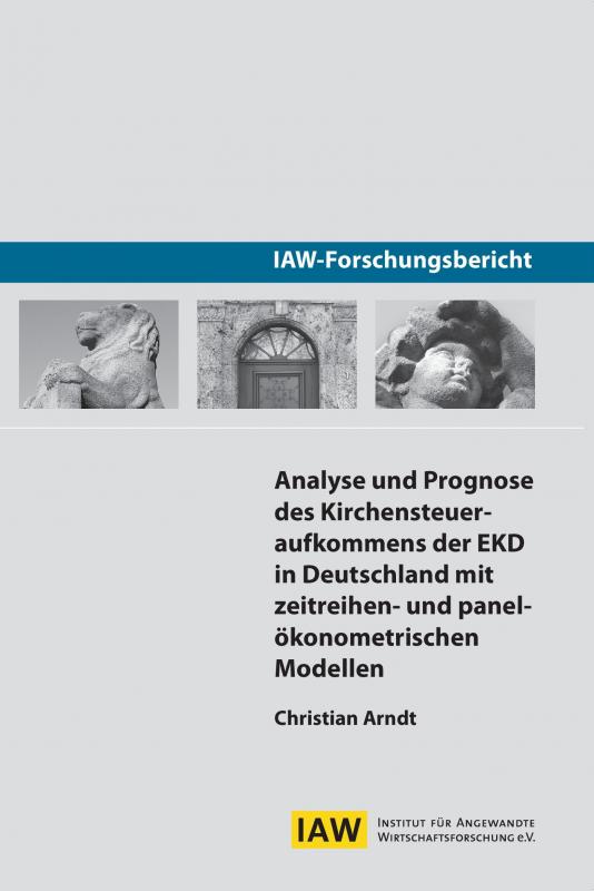 Cover-Bild Analyse und Prognose des Kirchensteueraufkommens der EKD in Deutschland mit zeitreihen- und panelökonometrischen Modellen