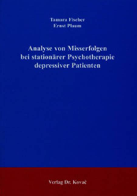 Cover-Bild Analyse von Misserfolgen bei stationärer Psychotherapie depressiver Patienten