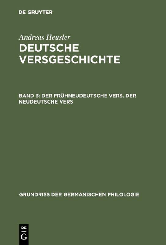 Cover-Bild Andreas Heusler: Deutsche Versgeschichte / Der frühneudeutsche Vers. Der neudeutsche Vers