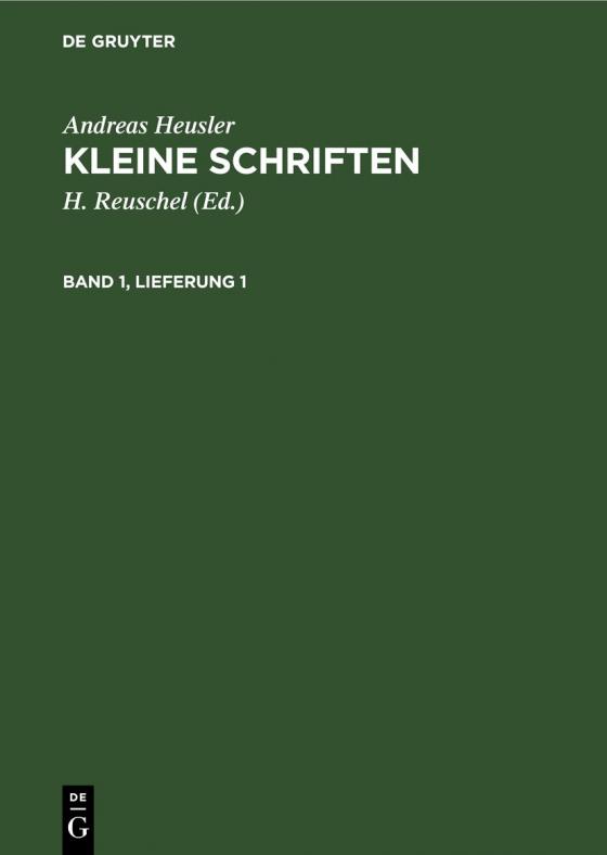 Cover-Bild Andreas Heusler: Kleine Schriften / Andreas Heusler: Kleine Schriften. Band 1, Lieferung 1