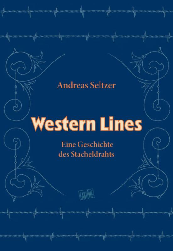 Cover-Bild Andreas Seltzer - Western Lines. Eine Geschichte des Stacheldrahts