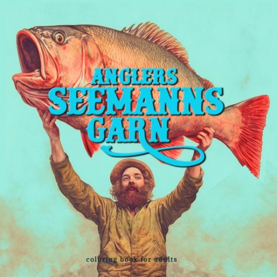 Cover-Bild Anglers Seemansgarn Angler Malbuch für Erwachsene