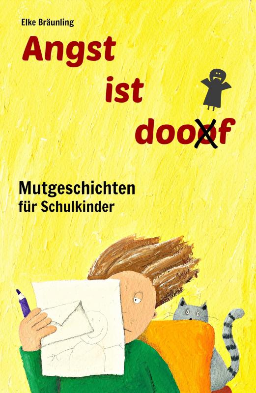 Cover-Bild Angst ist doof - Mutgeschichten für Schulkinder