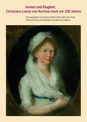 Cover-Bild Anmut und Klugheit: Christiane Louise von Rochow starb vor 200 Jahren