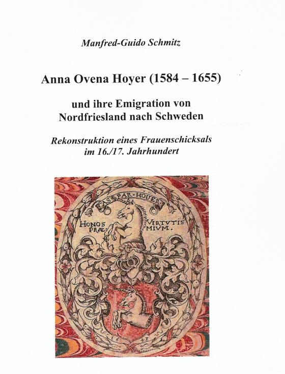 Cover-Bild Anna Ovena Hoyer (1584-1655) und ihre Emigration von Nordfriesland nach Schweden