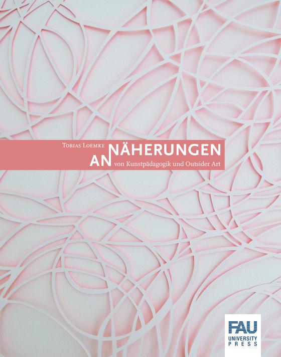 Cover-Bild Annäherungen von Kunstpädagogik und Outsider Art