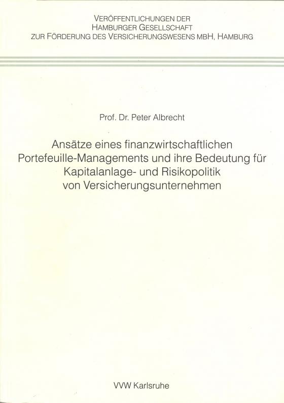 Cover-Bild Ansätze eines finanzwirtschaftlichen Portefeuille-Managements und ihre Bedeutung für Kapitalanlage- und Risikopolitik von Versicherungsunternehmen