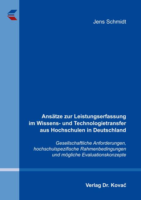 Cover-Bild Ansätze zur Leistungserfassung im Wissens- und Technologietransfer aus Hochschulen in Deutschland