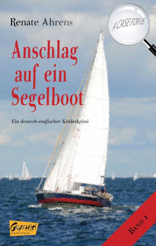 Cover-Bild Anschlag auf ein Segelboot - A CASE FOR US, Band 1