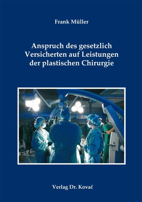 Cover-Bild Anspruch des gesetzlich Versicherten auf Leistungen der plastischen Chirurgie